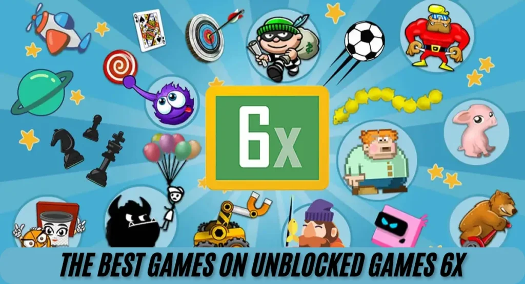 The Best Games on Unblocked Games 6x